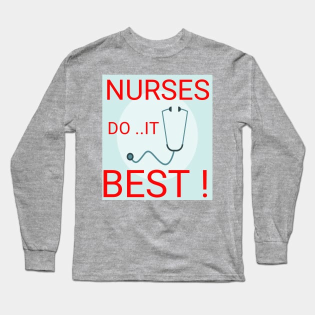 Nurses do it best ! Long Sleeve T-Shirt by Abdo Shop